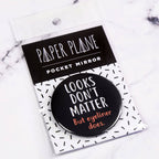 Looks Don't Matter But Eyeliner Does Pocket Mirror/Badge/Bottle Opener