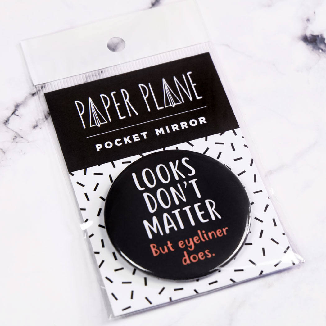 Looks Don't Matter But Eyeliner Does Pocket Mirror/Badge/Bottle Opener