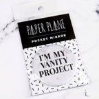 I'm My Vanity Project Pocket Mirror/Badge/Bottle Opener