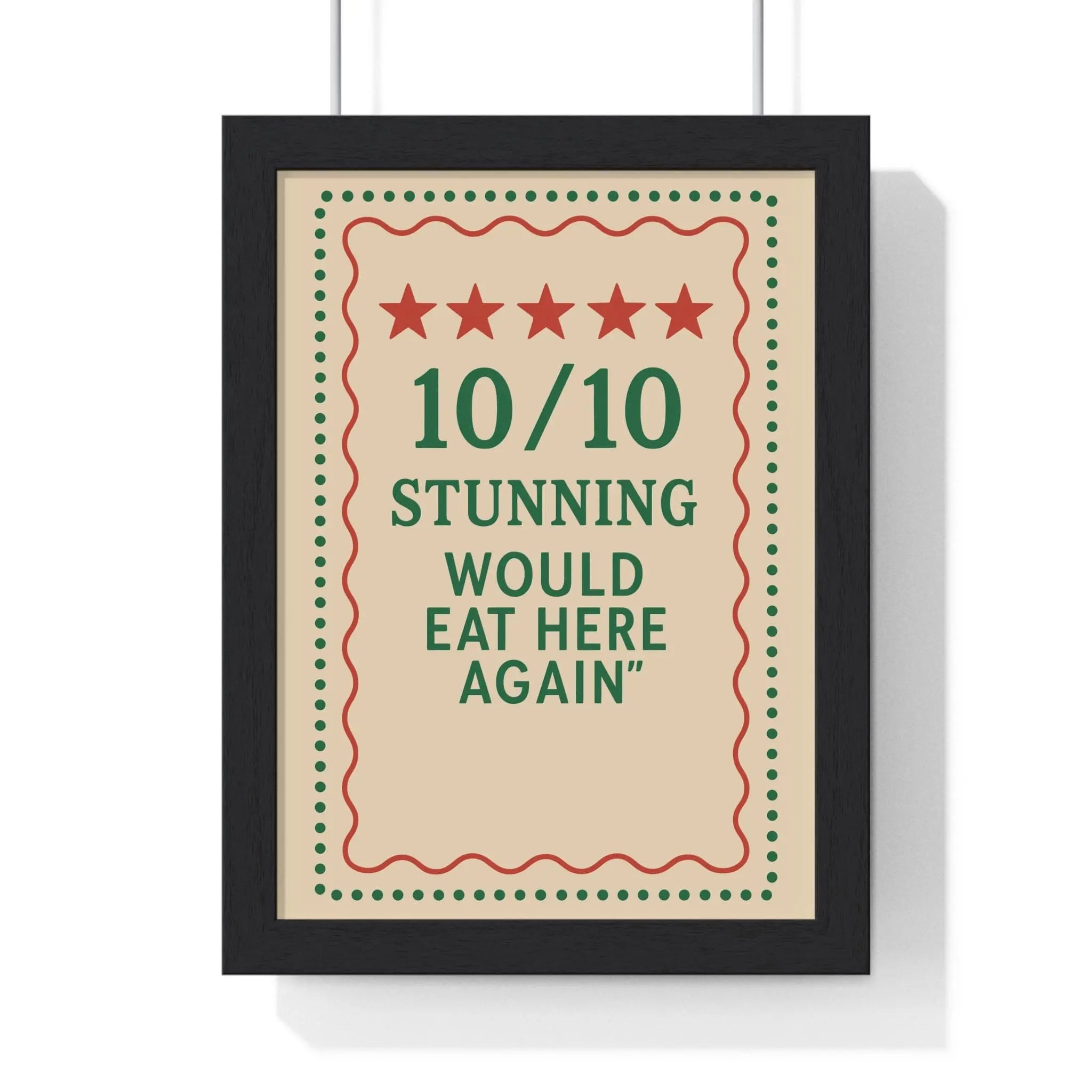 Funny Kitchen Poster – 10/10 Would Eat Here Again Print – Bold Wall Art A3 Framed