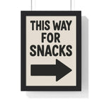 Funny Kitchen Poster – This Way For Snacks Arrow Print – Bold Wall Art A3 Framed