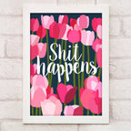 Shit Happens Print