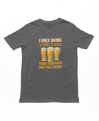 I Only Drink 3 Times A Week Adult T-Shirt Charcoal