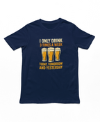 I Only Drink 3 Times A Week Adult T-Shirt Navy