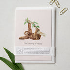 Animal Lover Charity Greeting Card Sloth 'Don't hurry, be happy' card